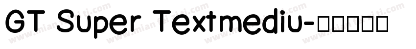 GT Super Textmediu字体转换